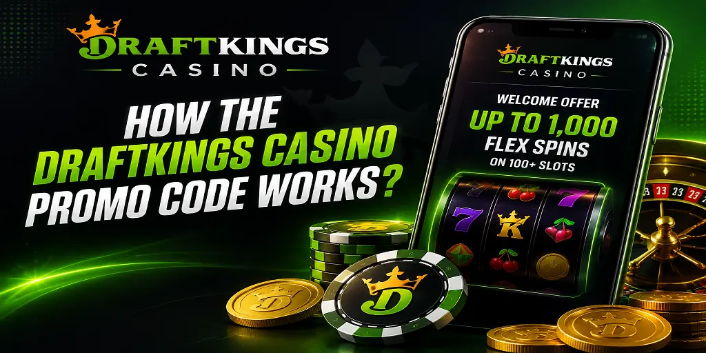 How The DraftKings Casino Promo Code Works