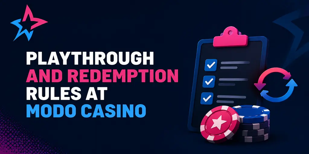 Playthrough And Redemption Rules At Modo Casino  